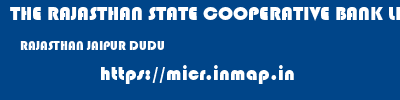 THE RAJASTHAN STATE COOPERATIVE BANK LIMITED  RAJASTHAN JAIPUR DUDU   micr code